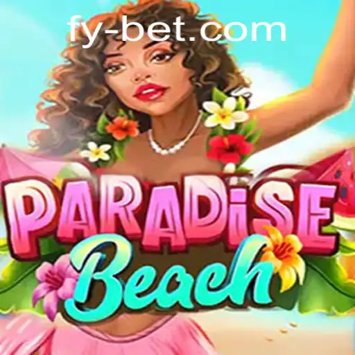 ParadiseBeach: The Ultimate Gaming Experience with Fybet Integration